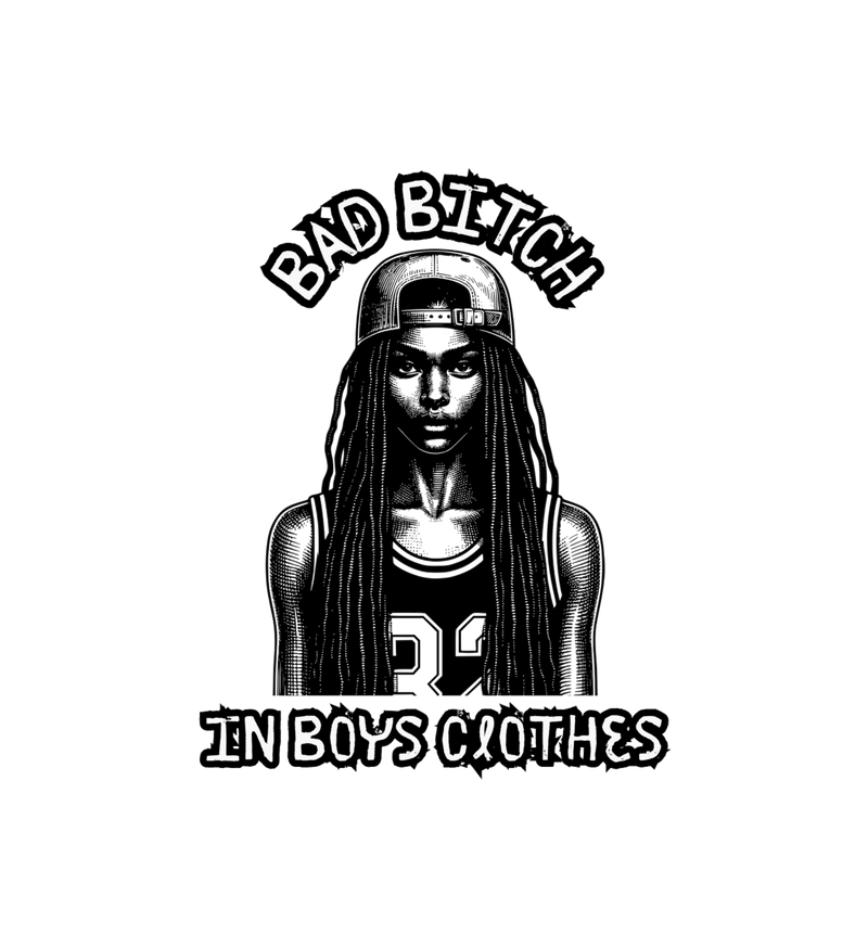 Bad Bitch In Boys Clothes