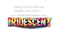 Iridescent Vision