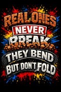 Real Ones Never Break Graphic Tee