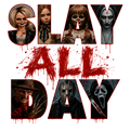 Slay All Day