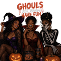 Ghouls Just Wanna Have Fun (women)