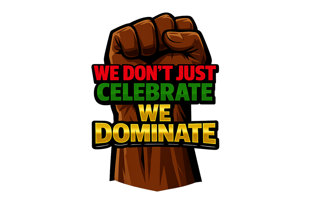 We Don’t Just Celebrate, We Dominate